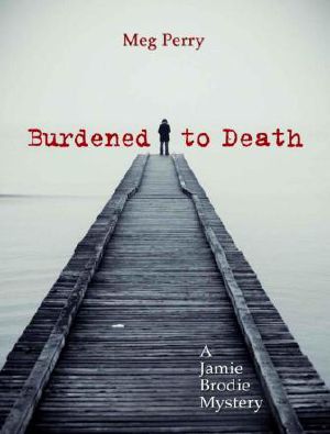 [Jamie Brodie Mystery 03] • Burdened to Death